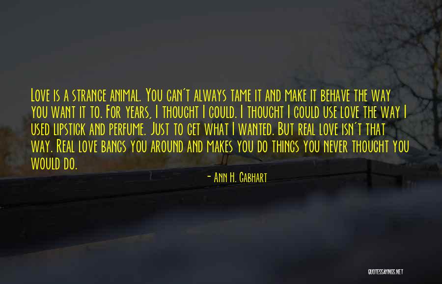 Want To Make Love To You Quotes By Ann H. Gabhart