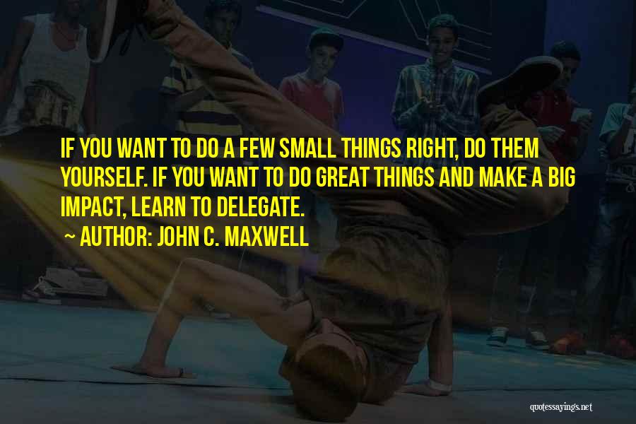 Want To Make Things Right Quotes By John C. Maxwell