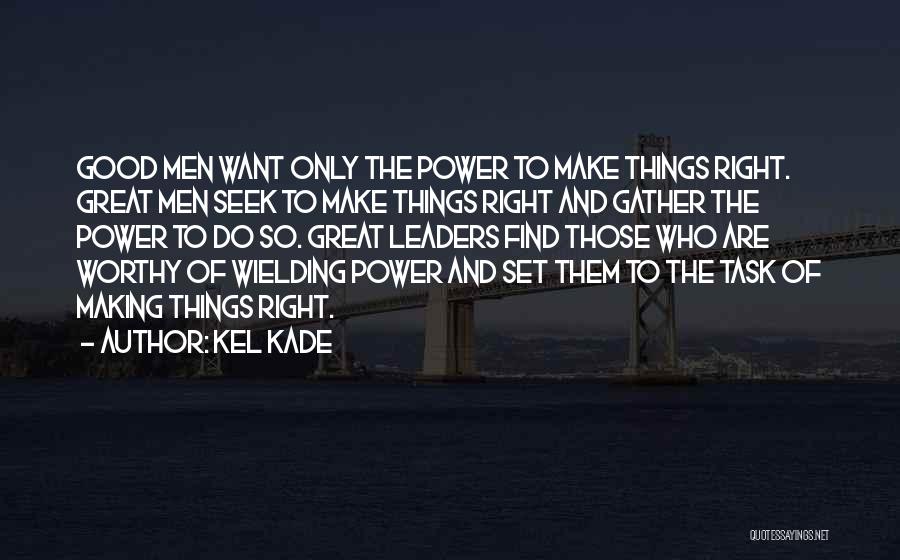 Want To Make Things Right Quotes By Kel Kade
