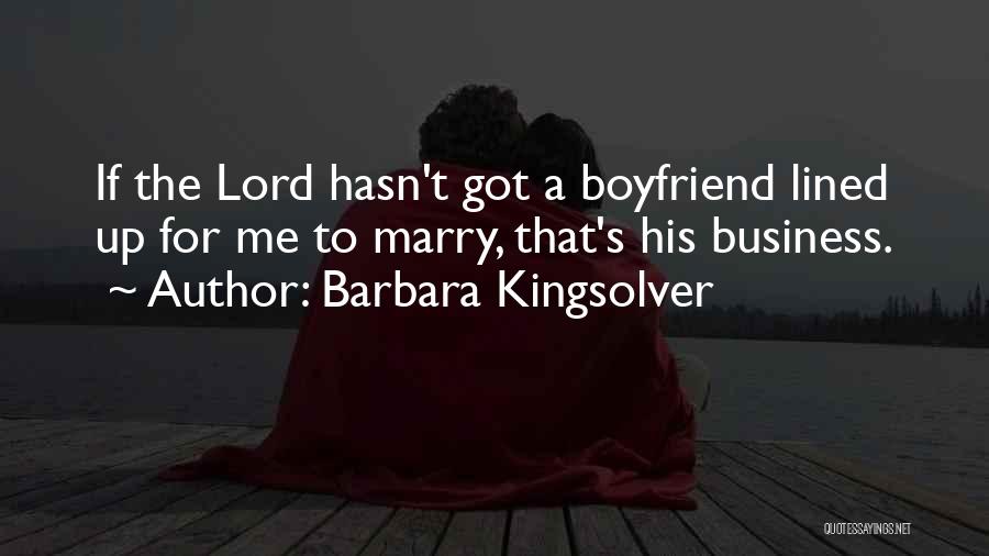 Want To Marry My Boyfriend Quotes By Barbara Kingsolver