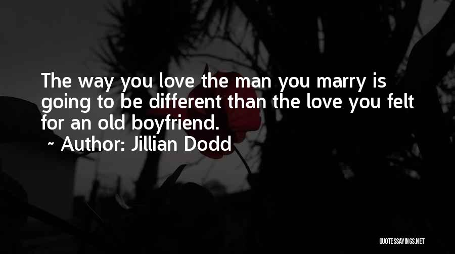 Want To Marry My Boyfriend Quotes By Jillian Dodd