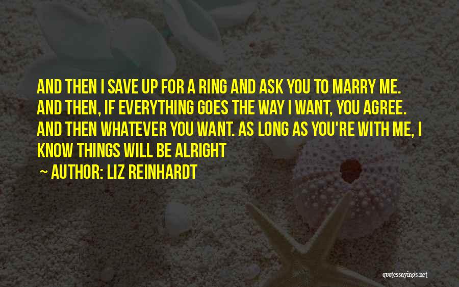 Want To Marry You Quotes By Liz Reinhardt