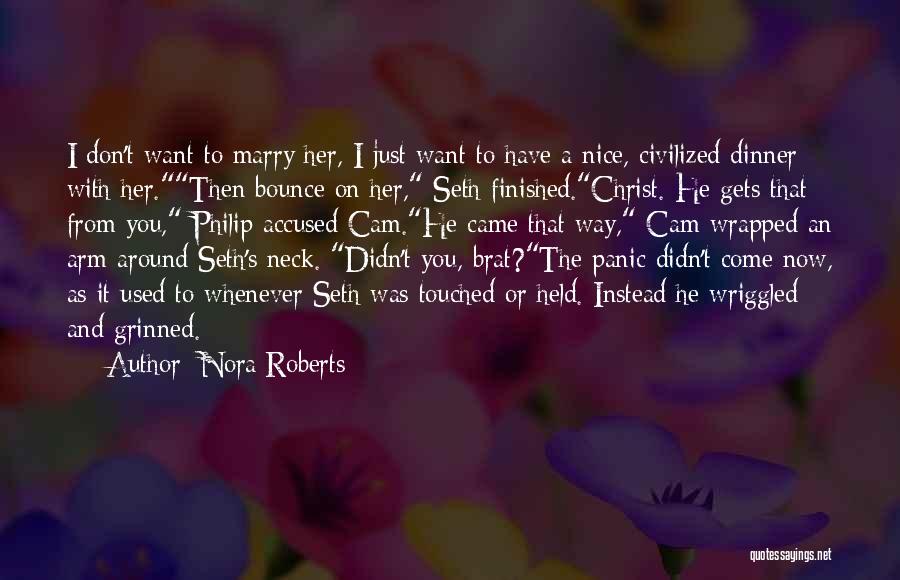 Want To Marry You Quotes By Nora Roberts