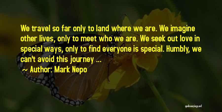 Want To Meet Someone Special Quotes By Mark Nepo