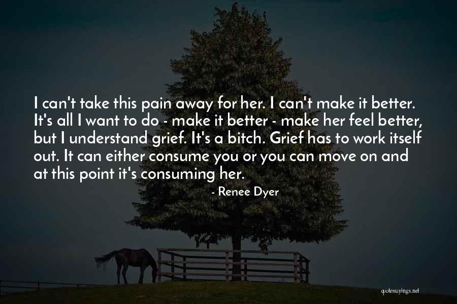 Want To Move Away Quotes By Renee Dyer Want To Move Away Quotes By Renee Dyer