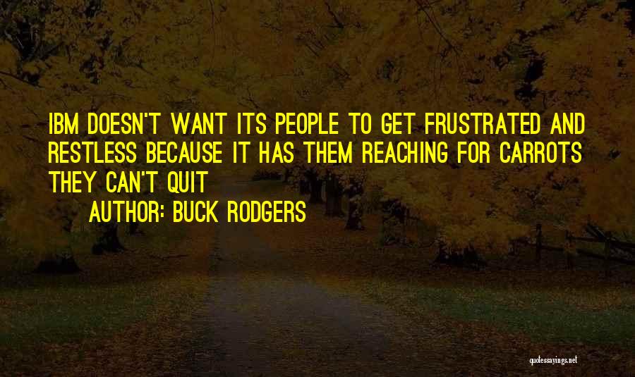 Want To Quit Quotes By Buck Rodgers