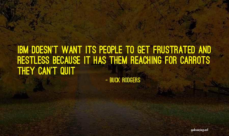 Want To Quit Quotes By Buck Rodgers