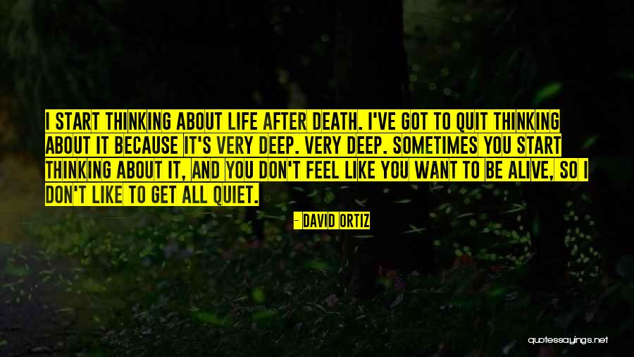 Want To Quit Quotes By David Ortiz