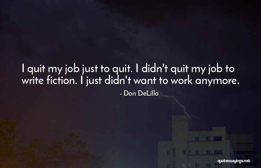 Want To Quit Quotes By Don DeLillo