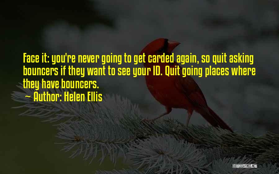 Want To Quit Quotes By Helen Ellis