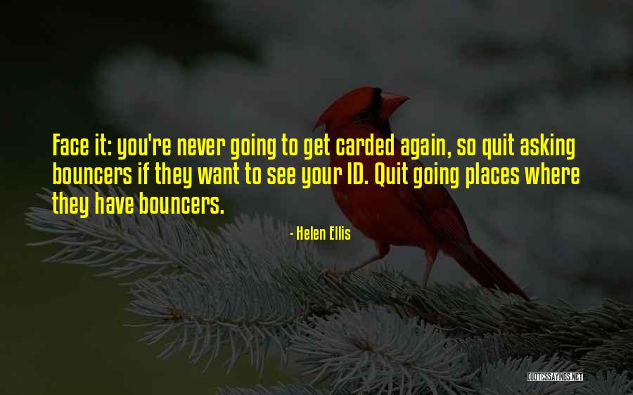 Want To Quit Quotes By Helen Ellis