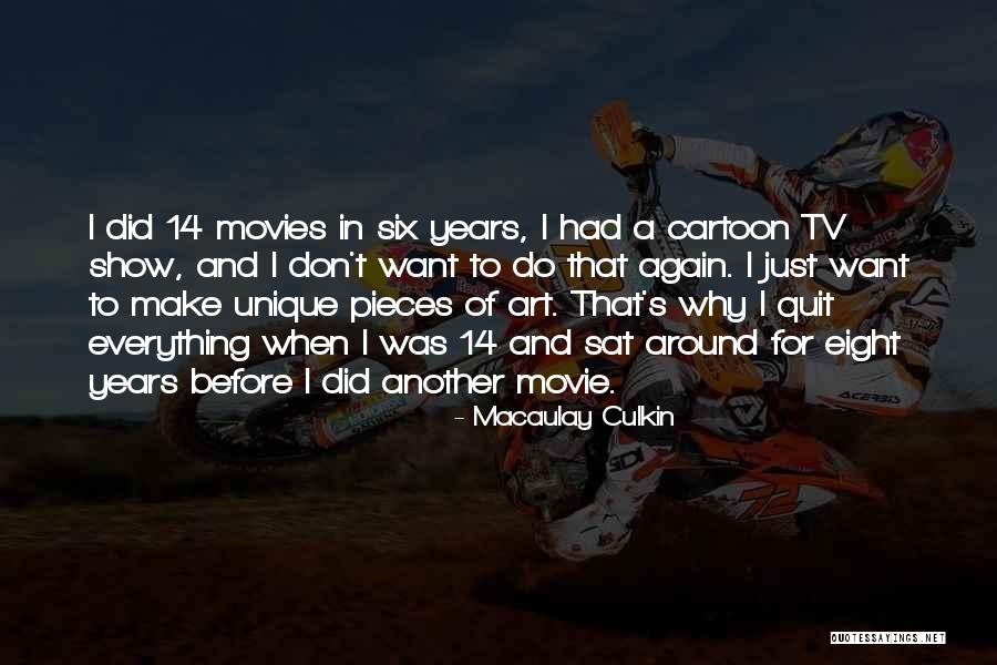 Want To Quit Quotes By Macaulay Culkin