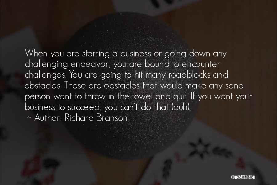 Want To Quit Quotes By Richard Branson
