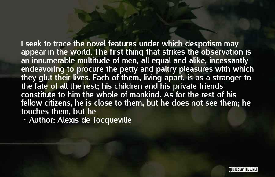 Want To Remain Alone Quotes By Alexis De Tocqueville