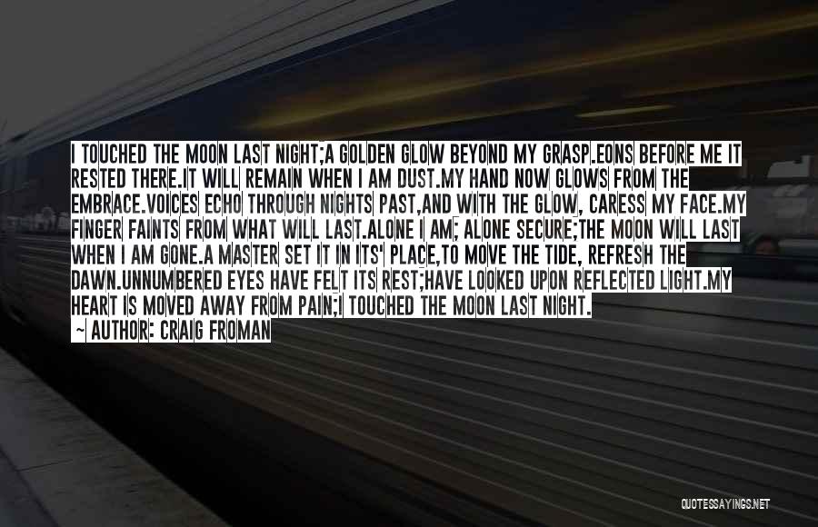 Want To Remain Alone Quotes By Craig Froman
