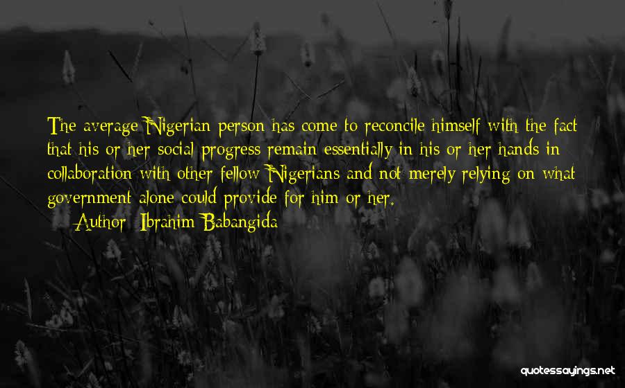 Want To Remain Alone Quotes By Ibrahim Babangida