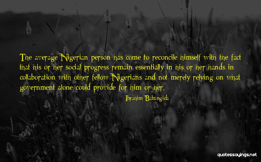 Want To Remain Alone Quotes By Ibrahim Babangida