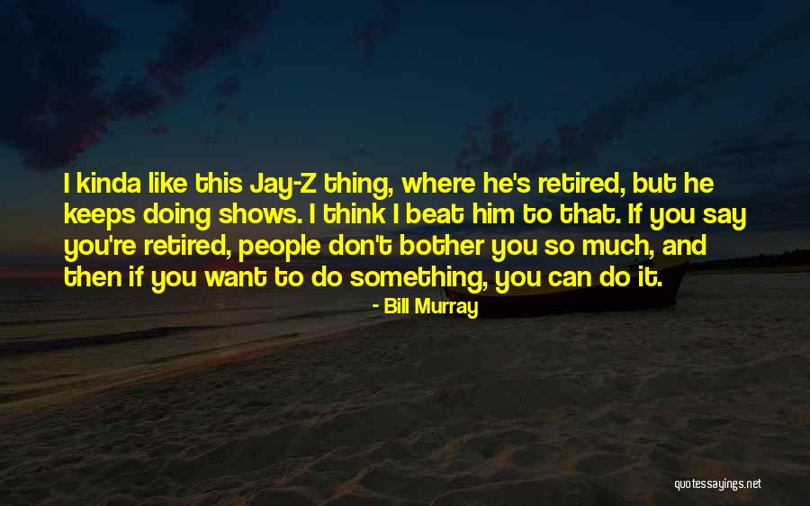 Want To Say Something But Can't Quotes By Bill Murray Want To Say Something But Can't Quotes By Bill Murray