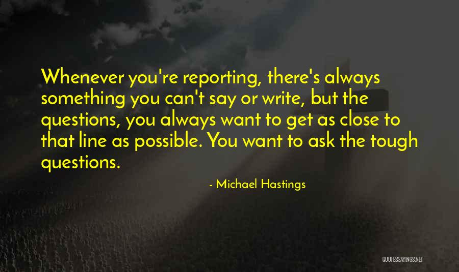 Want To Say Something But Can't Quotes By Michael Hastings Want To Say Something But Can't Quotes By Michael Hastings