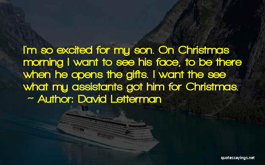 Want To See Him Quotes By David Letterman