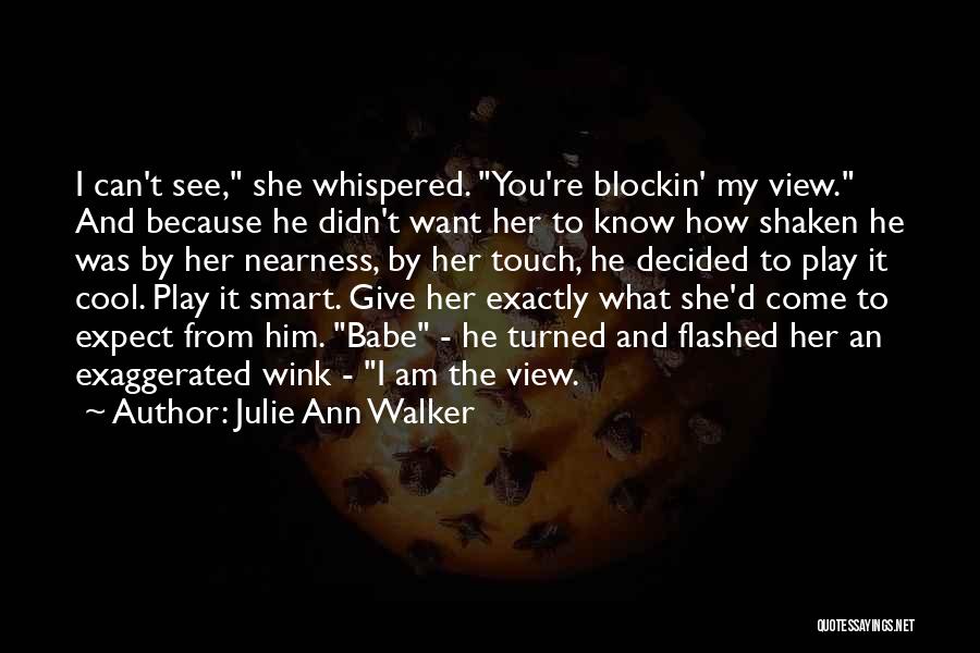 Want To See Him Quotes By Julie Ann Walker