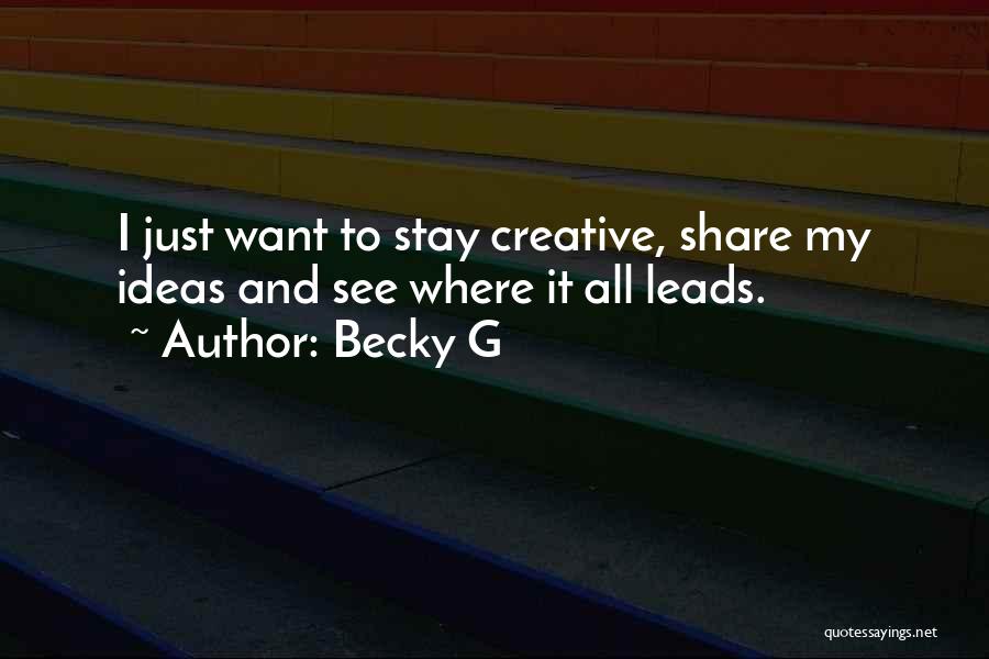 Want To See Quotes By Becky G
