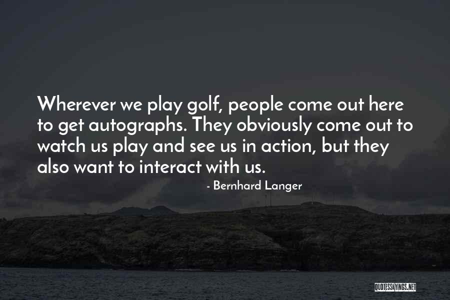 Want To See Quotes By Bernhard Langer