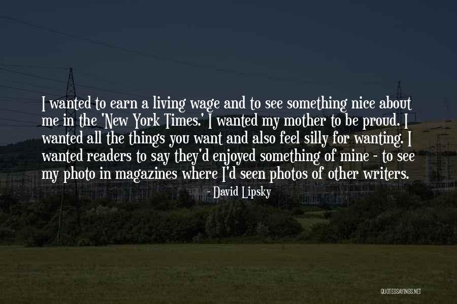 Want To See Quotes By David Lipsky Want To See Quotes By David Lipsky
