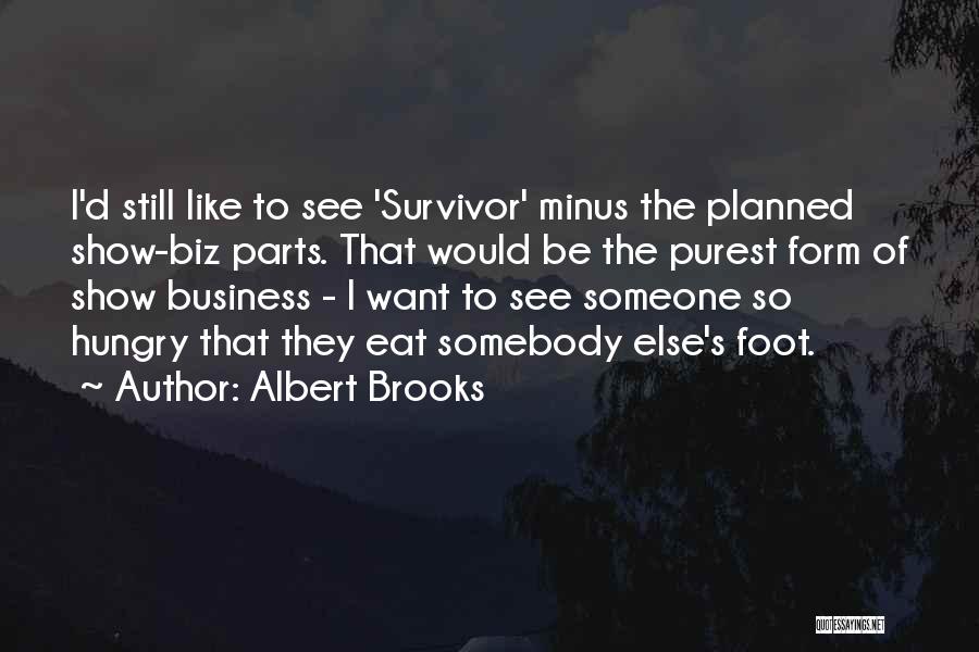 Want To See Someone Quotes By Albert Brooks