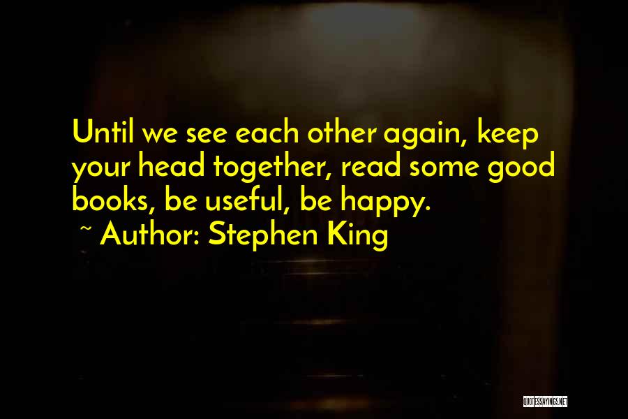 Want To See U Happy Quotes By Stephen King