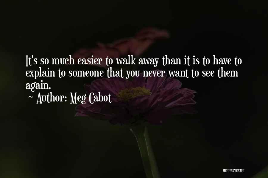 Want To See You Again Quotes By Meg Cabot