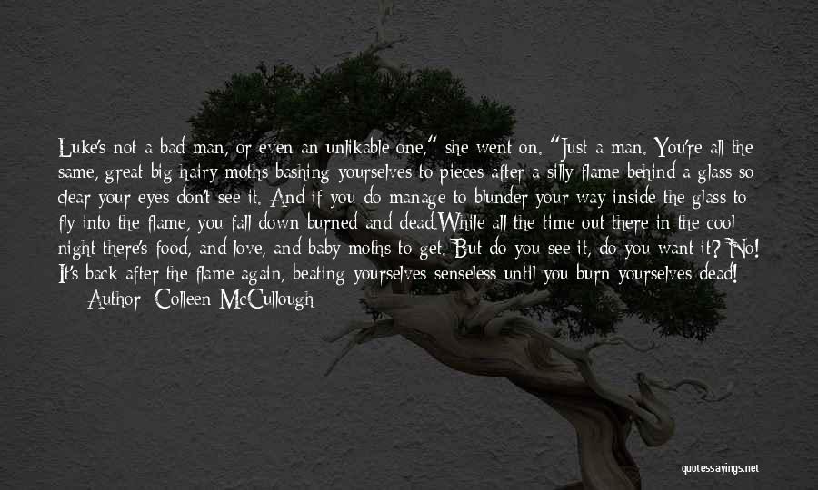 Want To See You Fall Quotes By Colleen McCullough