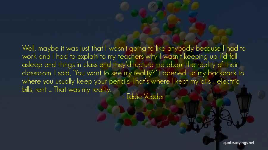 Want To See You Fall Quotes By Eddie Vedder