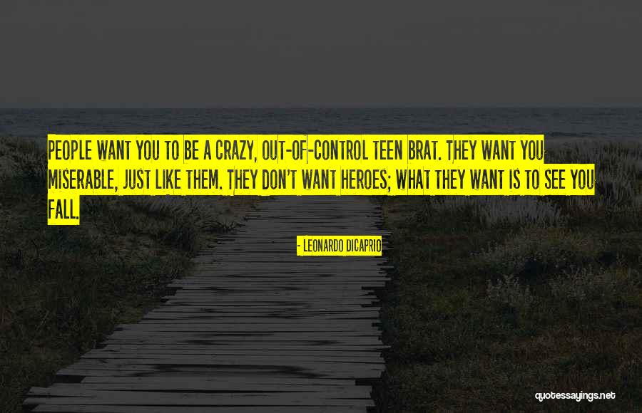Want To See You Fall Quotes By Leonardo DiCaprio Want To See You Fall Quotes By Leonardo DiCaprio