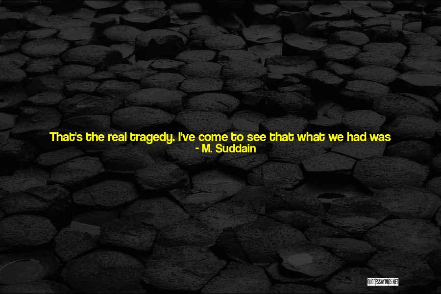 Want To See You Fall Quotes By M. Suddain Want To See You Fall Quotes By M. Suddain