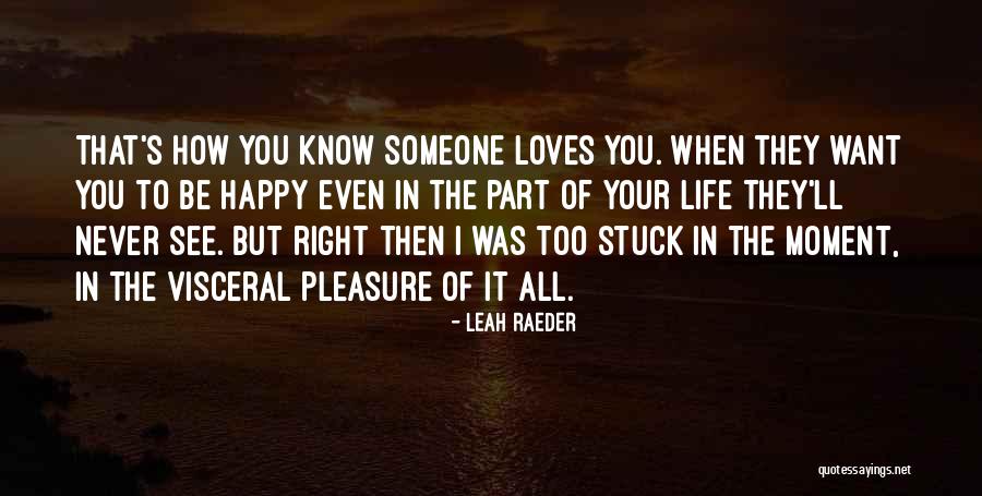 Want To See You Happy Quotes By Leah Raeder