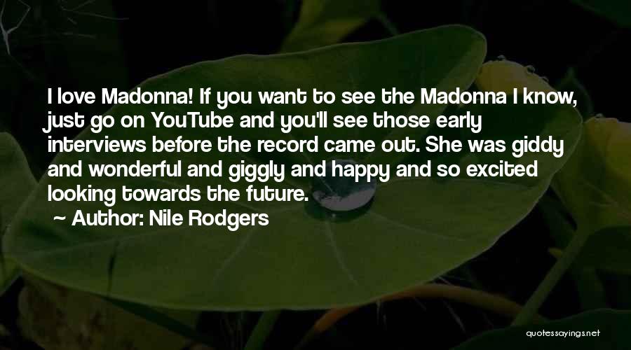 Want To See You Happy Quotes By Nile Rodgers