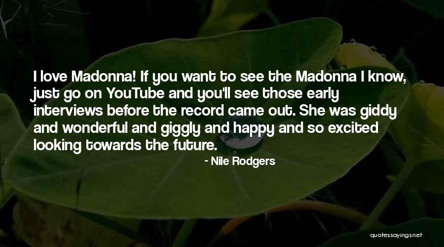 Want To See You Happy Quotes By Nile Rodgers