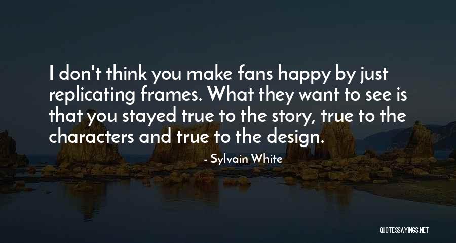 Want To See You Happy Quotes By Sylvain White