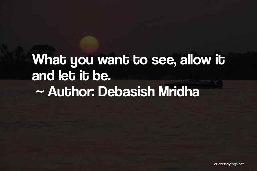Want To See You Love Quotes By Debasish Mridha