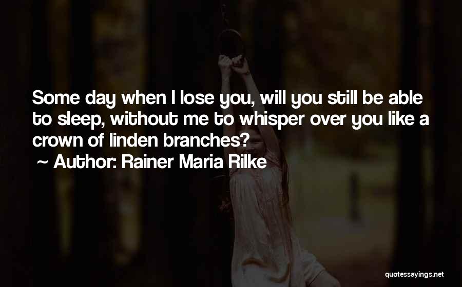 Want To Sleep All Day Quotes By Rainer Maria Rilke