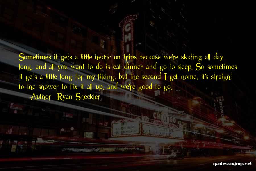 Want To Sleep All Day Quotes By Ryan Sheckler