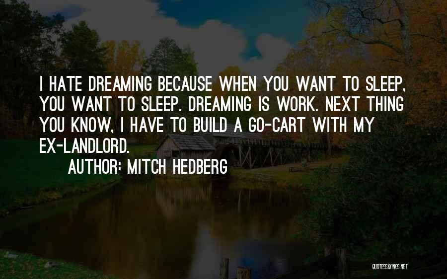 Want To Sleep With You Quotes By Mitch Hedberg