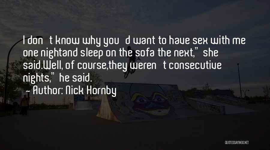 Want To Sleep With You Quotes By Nick Hornby