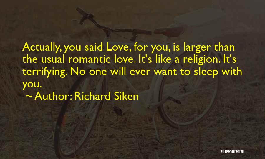 Want To Sleep With You Quotes By Richard Siken