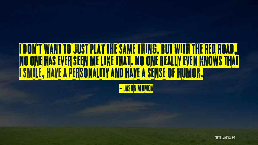 Want To Smile Quotes By Jason Momoa Want To Smile Quotes By Jason Momoa