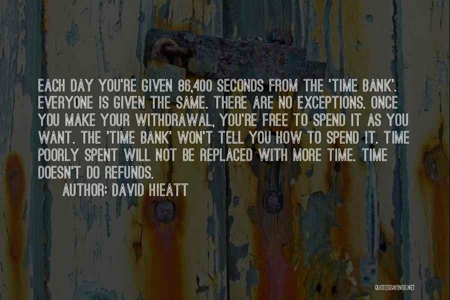 Want To Spend More Time With You Quotes By David Hieatt