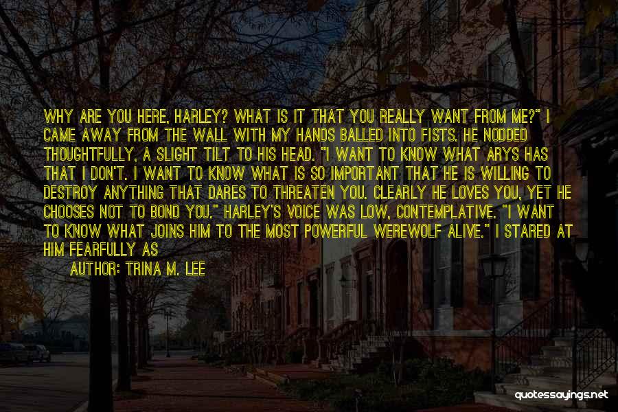 Want To Stay Alone Quotes By Trina M. Lee