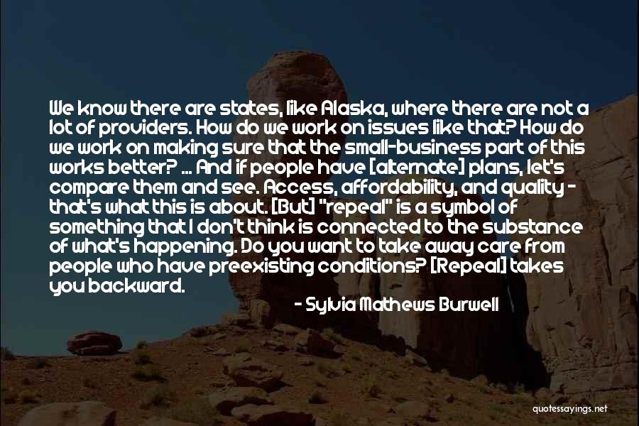Want To Take You Away Quotes By Sylvia Mathews Burwell Want To Take You Away Quotes By Sylvia Mathews Burwell