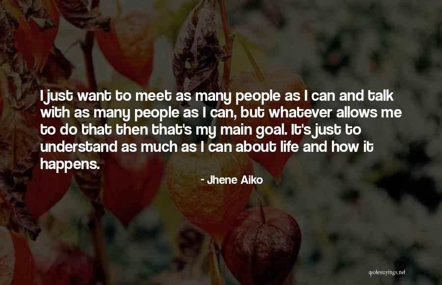 Want To Talk About Me Quotes By Jhene Aiko Want To Talk About Me Quotes By Jhene Aiko